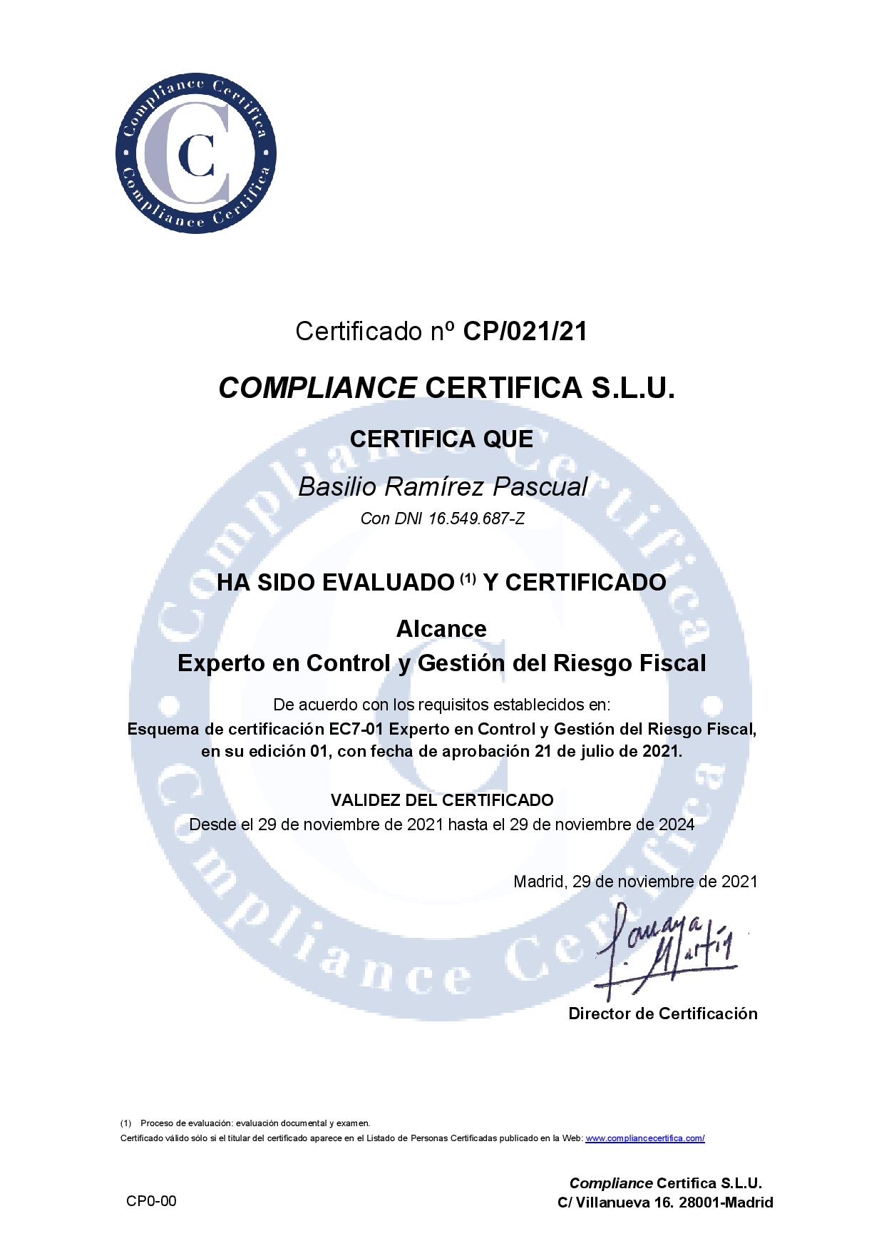 Certificado por el " Organismo de Certificación CCS.L.U." como Experto en Control y Gestión del Riesgo Fiscal con el número CP/21/021.